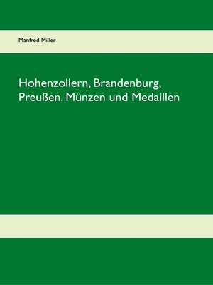 cover image of Hohenzollern, Brandenburg, Preußen. Münzen und Medaillen